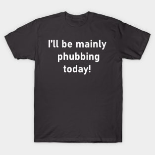 Phubbing T-Shirt